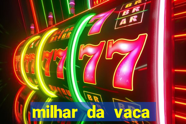 milhar da vaca mais atrasada